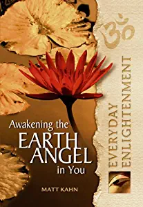 Everyday Enlightenment: Awakening the Earth Angel in You