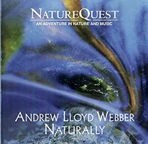 Naturally: Andrew Lloyd Webber (NatureQuest Series)