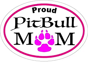 WickedGoodz Oval Proud Pitbull Mom Vinyl Decal - Pit Bull Bumper Sticker - Perfect for Windows Cars Tumblers Laptops Lockers